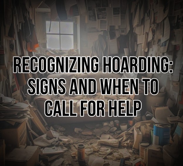 Recognizing Hoarding: Signs and When to Call for Help